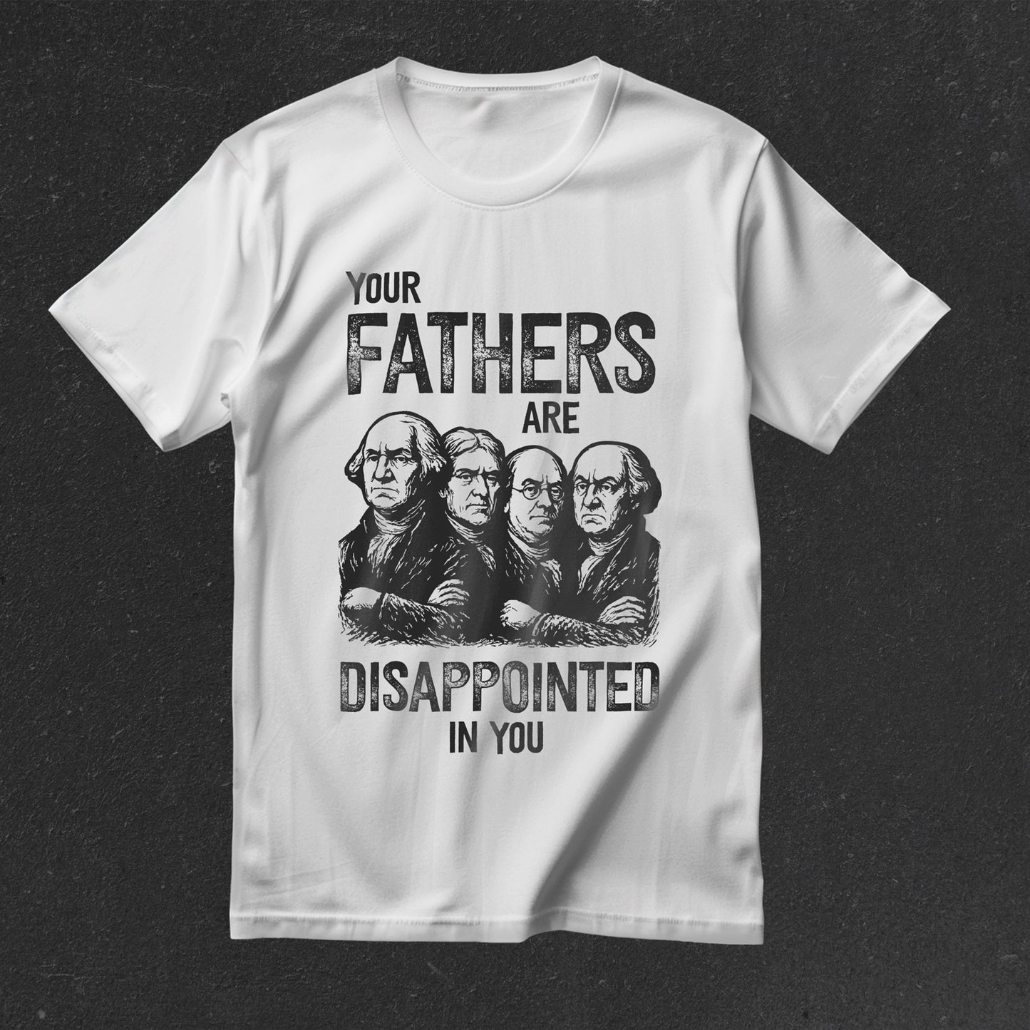 Your Fathers Are Disappointed In You T-Shirt
